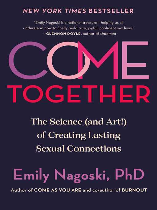 Title details for Come Together by Emily Nagoski, PhD - Wait list